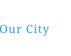 Our City